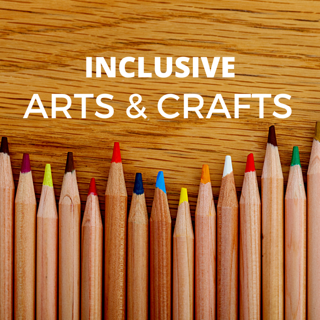 A variety of colored pencils with text that reads "Inclusive Arts & Crafts"