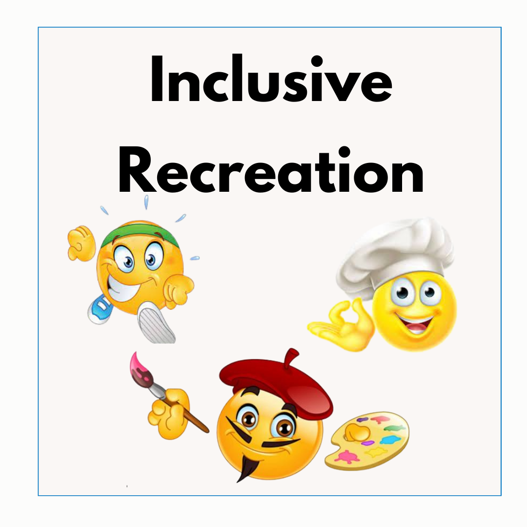 Text reads Inclusive Recreation with emojis exercising, cooking and painting